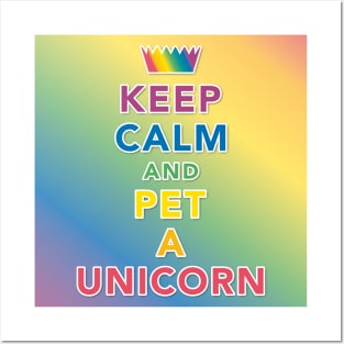 Keep Calm And Pet A Unicorn Posters and Art